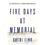 Five Days at Memorial by Fink, Sheri, 9781594137648