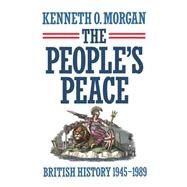 The People's Peace British History 1945-1989 by Morgan, Kenneth O., 9780198227649