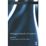 Managing Networks of Creativity by Belussi; Fiorenza, 9780415887649