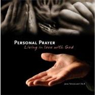 Personal Prayer : Living in Love with God by Trenchard, John, 9780764817649