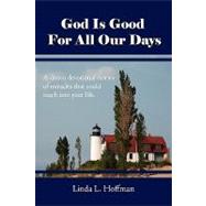 God Is Good for All Our Days by Hoffman, Linda L., 9781438937649