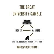 The Great University Gamble by Andrew McGettigan, 9781849647649