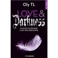 Love & Darkness - Elle est sa drogue. Il est son obscurit by Oly TL, 9782755637649