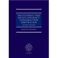 Multi-Party and Multi-Contract Construction Arbitration 2e by Kondev, Dr Dimitar, 9780192867650