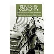 Rebuilding Community : Policy and Practice in Urban Regeneration by Pierson, John, 9780333747650