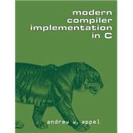 Modern Compiler Implementation in C by Andrew W. Appel , With Maia Ginsburg, 9780521607650