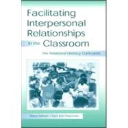 Facilitating interpersonal Relationships in the Classroom: the Relational Literacy Curriculum by Salmon, Diane; Freedman, Ruth Ann; Fogartaigh, Chris, 9780805837650