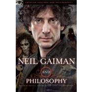Neil Gaiman and Philosophy Gods Gone Wild! by Bealer, Tracy L.; Luria, Rachel; Yuen, Wayne, 9780812697650