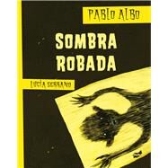 Sombra robada by Albo, Pablo; Serrano, Luca, 9788415357650