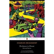 Perchance to Dream by Beaumont, Charles; Bradbury, Ray; Shatner, William (AFT), 9780143107651