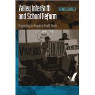 Valley Interfaith and School Reform by Shirley, Dennis, 9780292777651