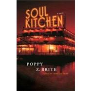 Soul Kitchen A Novel by BRITE, POPPY Z., 9780307237651