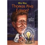 Who Was Thomas Alva Edison? by Frith, Margaret (Author); O'Brien, John (Illustrator); Harrison, Nancy (Illustrator), 9780448437651