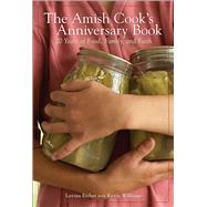 The Amish Cook's Anniversary Book 20 Years of Food, Family, and Faith by Eicher, Lovina; Williams, Kevin, 9780740797651