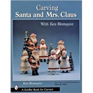 Carving Santa and Mrs. Claus by Blomquist, Ken, 9780764317651