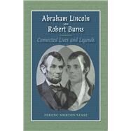 Abraham Lincoln and Robert Burns by Szasz, Ferenc Morton, 9780809337651