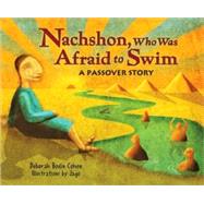 Nachshon, Who Was Afraid to Swim by Cohen, Deborah Bodin, 9780822587651