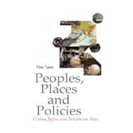 Peoples, Places and Policies : China, Japan and Southeast Asia by Tanzi, Vito, 9780979557651