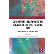 Community Responses to Disasters in the Pacific Rim by Shu-Mei Huang, 9781032057651