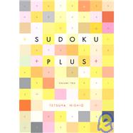 Sudoku Plus, Volume Two,Nishio, Tetsuya,9781934287651