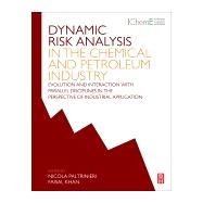 Dynamic Risk Analysis in the Chemical and Petroleum Industry by Paltrinieri, Nicola; Khan, Faisal, 9780128037652