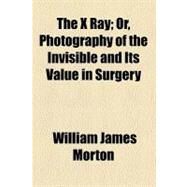 The X Ray by Morton, William James; Hammer, Edwin W., 9780217137652