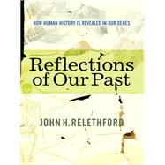 Reflections of Our Past by Relethford, John H., 9780367317652