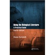 Using the Biological Literature by Diane Schmidt, 9780429097652