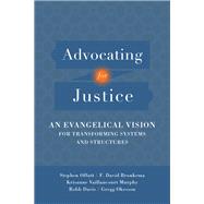 Advocating for Justice by Offutt, Stephen; Bronkema, F. David; Murphy, Krisanne Vaillancourt; Davis, Robb; Okesson, Gregg, 9780801097652