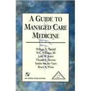 A Guide to Managed Care Medicine by Tindall, William N., 9780834217652