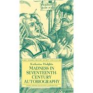 Madness in Seventeenth-century Autobiography by Hodgkin, Katharine, 9781403917652