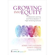 Growing into Equity by Gleason, Sonia Caus; Gerzon, Nancy; Hirsh, Stephanie; Killion, Joellen, 9781452287652