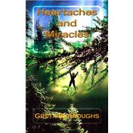 Heartaches and Miracles by Burroughs, Greta; Deburgh, Robert F., 9781466217652