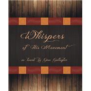 Whispers of His Movement by Gallagher, Gina, 9781490807652