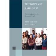 Supervision and Management An Introduction for Support Staff by Shaw, Marie Keen; Keeler, Hali R., 9781538107652
