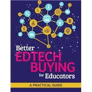 Better Edtech Buying for Educators by International Society for Technology in Education, 9781564847652
