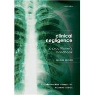 Clinical Negligence: A Practitioner's Handbook by Gumbel, Elizabeth-Anne (Lizanne); Lodge, Richard, 9780198947653