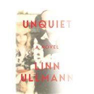 Unquiet A Novel by Ullmann, Linn, 9780393357653
