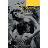 Split Britches: Lesbian Practice/Feminist Performance by Case,Sue-Ellen;Case,Sue-Ellen, 9780415127653