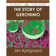 The Story of Geronimo by Kjelgaard, Jim, 9781486487653