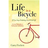 Life Is a Bicycle by Fitchett, Garry, 9781630477653