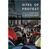 Sites of Protest by Price, Stuart; Sanz Sabido, Ruth, 9781783487653