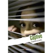 La trilogie Lana Blum - Captive by Fabien Clavel, 9782700287653