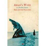Ahab's Wife by Naslund, Sena Jeter, 9780061767654