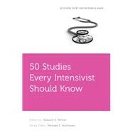50 Studies Every Intensivist Should Know by Bittner, Edward A., 9780190467654