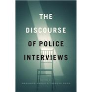 The Discourse of Police Interviews by Mason, Marianne; Rock, Frances, 9780226647654