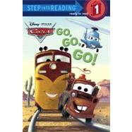 Go, Go, Go! (Disney/Pixar Cars) by Lagonegro, Melissa; Cohee, Ron, 9780736427654