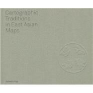 Cartographic Traditions in East Asian Maps by Pegg, Richard A., 9780824847654