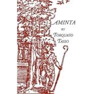Aminta : A Pastoral Play by Tasso, Torquato; Jernigan, Charles; Jones, Irene Marchegiani, 9780934977654