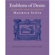 Emblems of Desire by Sceve, Maurice; Sieburth, Richard, 9780977857654